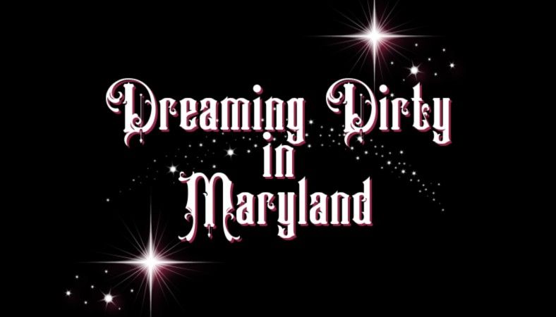 Dreaming Dirty in Maryland