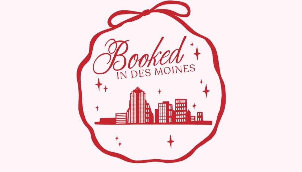 Booked in Des Moines