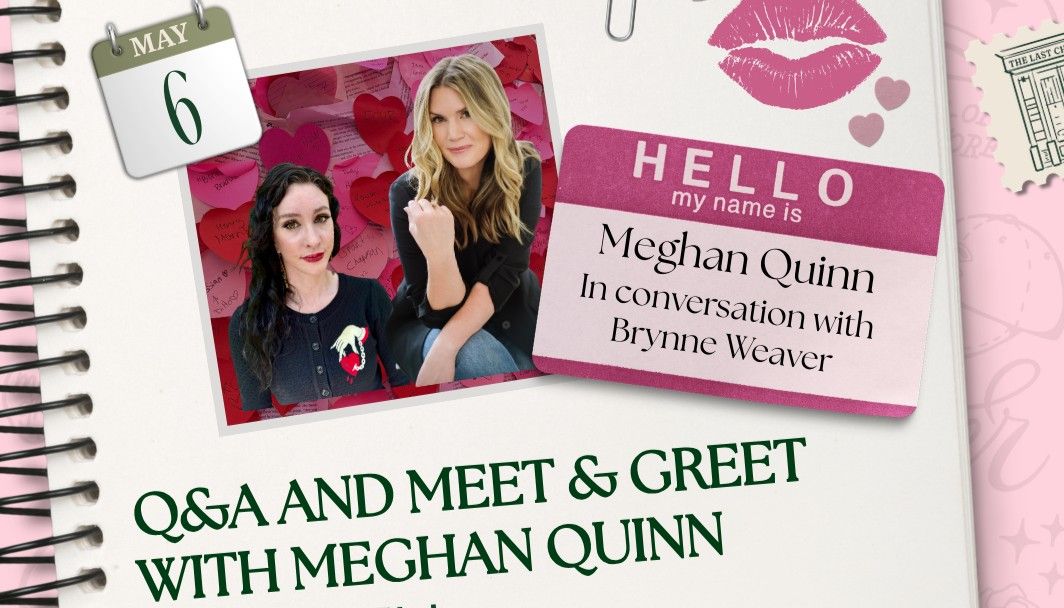 Book signing event for TLC- Q&A and Meet & Greet with Meghan Quinn on Wednesday May 6, 2026