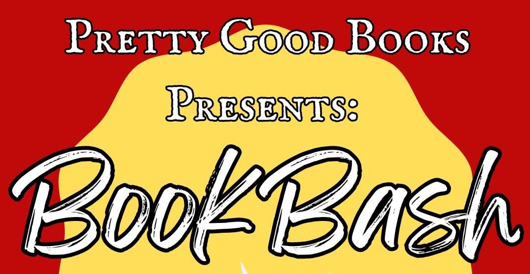 Pretty Good Books Presents Book Bash