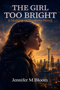 The Girl Too Bright: A Making of Shadows Novel cover