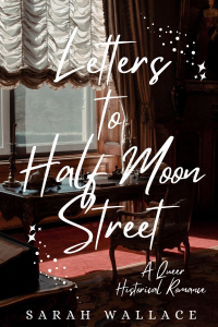 Letters to Half Moon Street cover