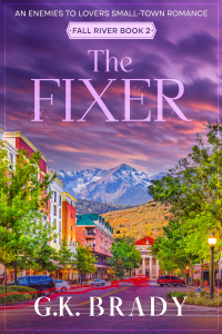 The Fixer, An Enemies to Lovers Small-Town Romance cover