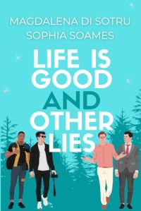 Life is Good and Other Lies cover