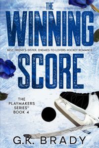 The Winning Score, A Forced Proximity, Best-Friend's-Sister Hockey Romance cover