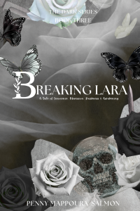 Breaking Lara - A tale of Innocence, Obsession, Darkness & Awakening cover