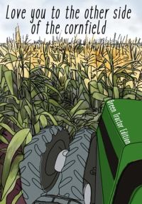 I Love You To The Other Side Of The Cornfield cover