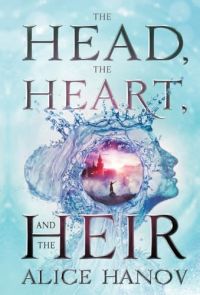 The Head, the Heart, and the Heir cover