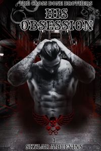 The Cross Bone Brothers: His Obsession cover