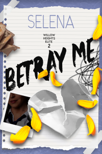 Betray Me (Willow Heights Prep Academy cover