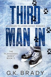 Third Man In, An Enemies-to-Lovers Hockey Romance cover