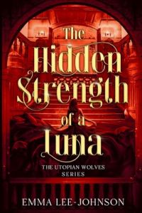 The Hidden Strength of a Luna cover
