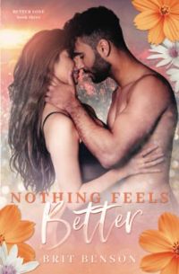 Nothing Feels Better cover