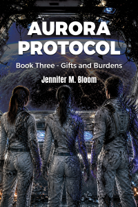 Aurora Protocol: Book Three - Gifts and Burdens cover