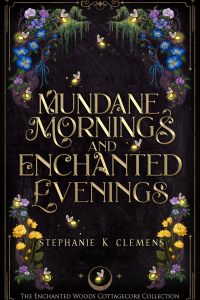 Mundane Mornings & Enchanted Evenings cover