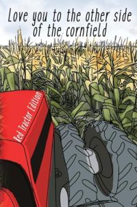 I Love You To The Other Side Of The Cornfield cover