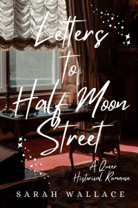 Letters to Half Moon Street cover