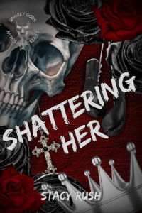 Unholy Gods: Shattering Her cover