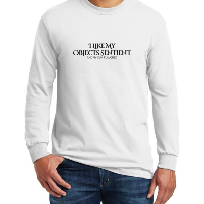 I Like My Objects Sentient Unisex Long-Sleeve T-Shirt