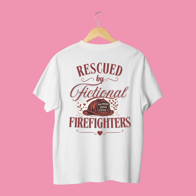 Rescued by Fictional Firefighters T-Shirt