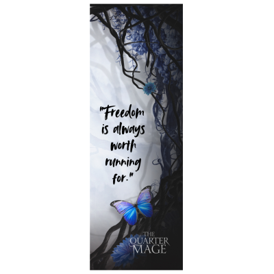 The Quarter Mage Bookmark "Freedom is always worth running for."