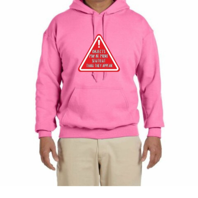 Objects May Be More Sentient Warning Unisex Hoodie