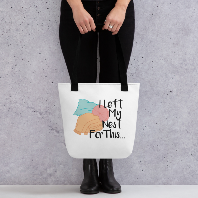 I Left My Nest For This Tote