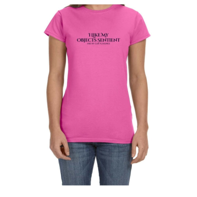 I Like My Objects Sentient Women's T-Shirt