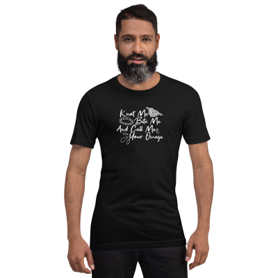 Knot Me Bite Me and Call Me Your Omega T-Shirt (unisex)