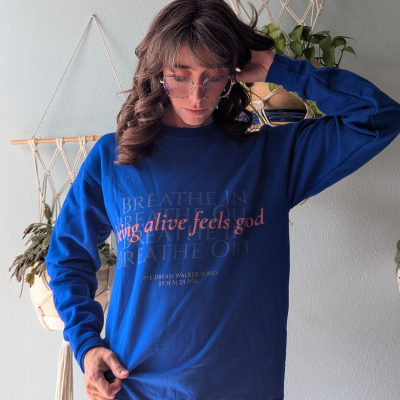 Being Alive Sweatshirt