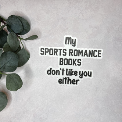 Sports Romance Don't Like You Sticker