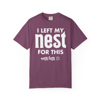 I Left my Nest for this Tee BERRY