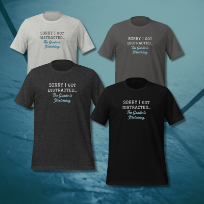Goalie is Stretching T-Shirt