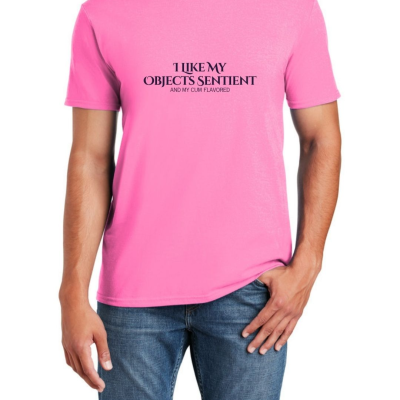 I Like My Objects Sentient Unisex T-Shirt