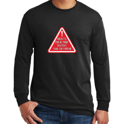 Objects May Be More Sentient Warning Unisex Long-Sleeve T-Shirt