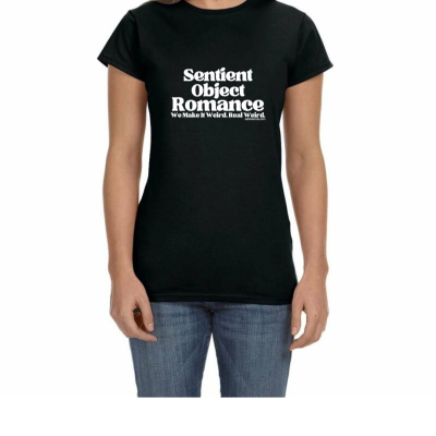 Sentient Object Romance Makes It Weird Women's T-Shirt