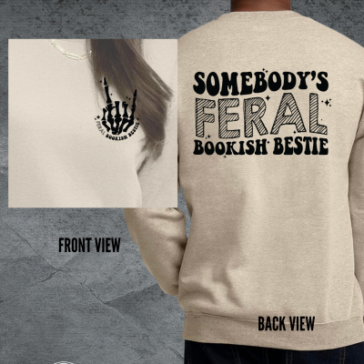 Somebody’s Feral Bookish Bestie Crewneck Sweatshirt