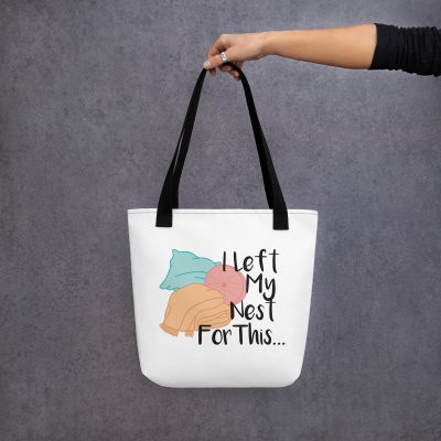 I Left My Nest For This Tote