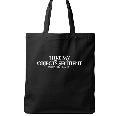 I Like My Objects Sentient Tote