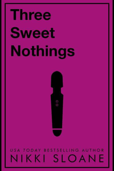 Three Sweet Nothings
