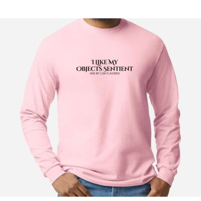I Like My Objects Sentient Unisex Long-Sleeve T-Shirt
