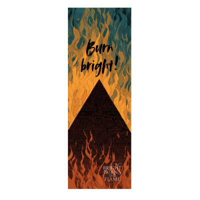 Bright Burns the Flame Bookmark "Burn Bright!" No.2