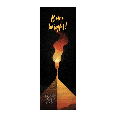 Bright Burns the Flame Bookmark "Burn Bright!" No.1