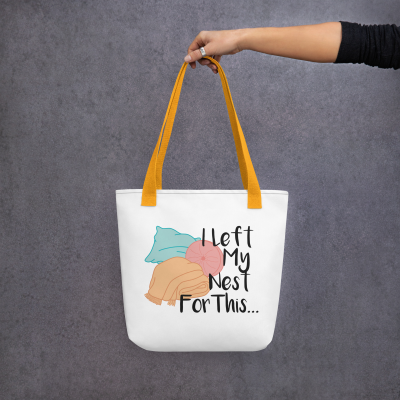 I Left My Nest For This Tote
