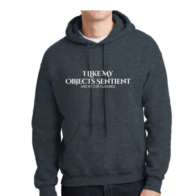 I Like My Objects Sentient Unisex Hoodie