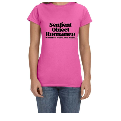 Sentient Object Romance Makes It Weird Women's T-Shirt