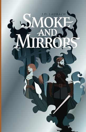 Smoke and Mirrors - Hardback by JD Laubach AUTHOR | Beventi